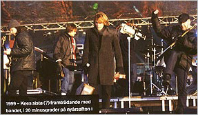 1999 - Kee's last (?) performance with the band, at -20 degrees C on New Year's Eve in Stockholm.