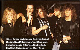 1984 - EUROPE backstage at a Finnish rock festival in Jyvskyl on Midsummer's Eve. Some of the other bands were Girlschool, Lita Ford and Blackfoot. The last run with Tony Reno.